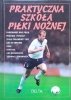 Praktyczna szkoła piłki nożnej